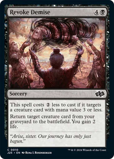 mtg cards that return creatures from graveyard to battlefield Revoke Demise - Foundations Jumpstart - FlashbackSacrifice three creatures Diabolic Servitude - Enchantment -